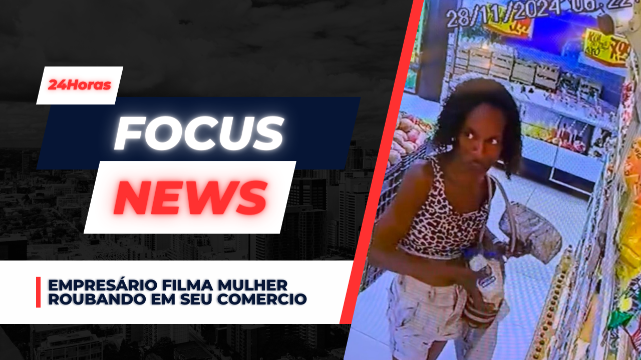 Empresário filma mulher roubando em seu comercio